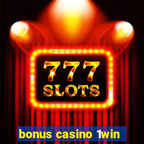 bonus casino 1win